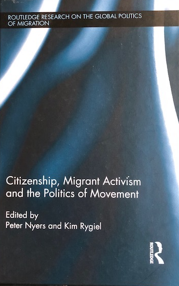 rygiel book 1 - Citizenship, Migrant Activism and the Politics of Movement