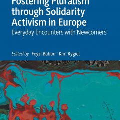 fostering book71W7GH YVRL 901x1200 - Fostering Pluralism through Solidarity Activism in Europe: Everyday Encounters with Newcomers